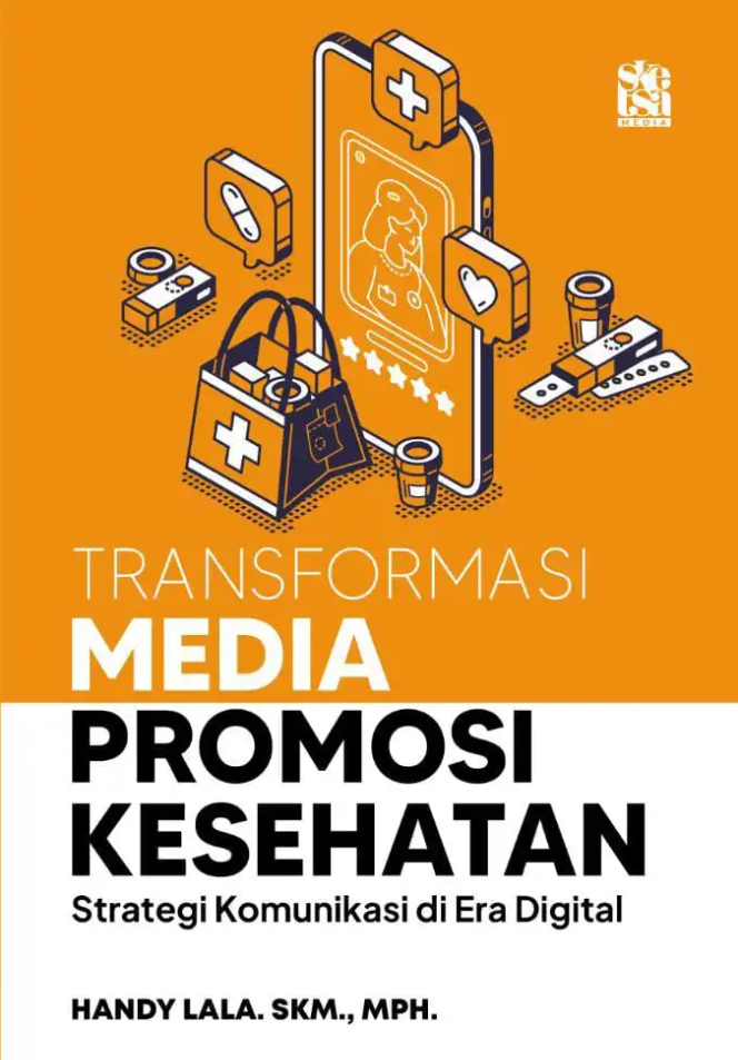 Transformasi Media Promosi Kesehatan : Strategi Komunikasi di Era Digital