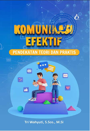 Komunikasi Efektif: Pendekatan Teori dan Praktis
