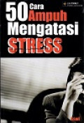 50 Cara Ampuh Mengatasi Stres