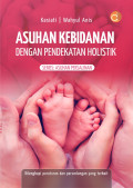 Asuhan Kebidanan dengan Pendekatan Holistik Series : Asuhan Persalinan