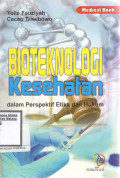 Bioteknologi Kesehatan Dalam Perspektif Etika Dan Hukum