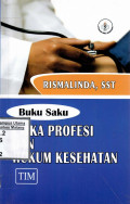 Buku Saku : Etika Profesi & Hukum Kesehatan