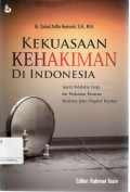 Kekuasaan Kehakiman Di Indonesia (Sejarah, Kedudukan, Fungsi dan Pelaksanaan Kekuasaan Kehakiman dalam Perspektif Konstitusi)