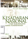 Kesadaran Nasional dari Kolonialisme sampai Kemerdekaan (Jilid 1)