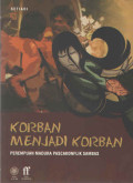 Korban Menjadi Korban : Perempuan Madura Pasca Konflik Sambas