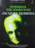 Membongkar Teori Deskronstruksi Jacques Derrida (HVS)
