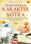 Pendidikan Karakter Berbasis Sastra: Solusi Pendidikan Moral yang Efektif