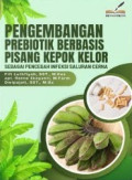 Pengembangan Prebiotik Berbasis Pisang Kepok Kelor Sebagai Pencegah Infeksi Saluran Cerna
