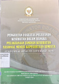 Penguatan Fasilitas Pelayanan Kesehatan dalam rangka Pelaksanaan Jaminan Kesehatan Nasional Menuju Kepesertaan Semesta