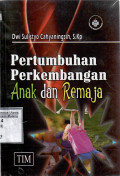 Pertumbuhan Perkembangan Anak dan Remaja