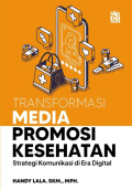Transformasi Media Promosi Kesehatan : Strategi Komunikasi di Era Digital