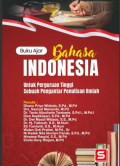Buku Ajar Bahasa Indonesia: Untuk Perguruan Tinggi Sebuah Pengantar Penulisan Ilmiah
