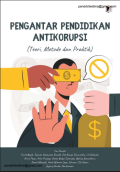 Pengantar Pendidikan Antikorupsi (Teori, Metode dan Praktik)
