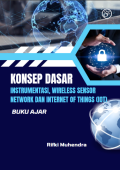 Konsep Dasar Sistem Instrumentasi, Wireless Sensor Network dan Internet of Things (IoT): Buku Ajar