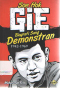 Soe Hok-Gie : Biografi Sang Demonstran 1942 - 1969