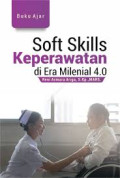 Soft Skils Keperawatan di Era Milenial 4.0