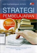 Strategi Pembelajaran:Dilengkapi dengan 65 Model Pembelajaran