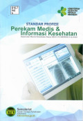 Standar Profesi Perekam Medis & Informasi Kesehatan : Keputusan Menteri Kesehatan Nomor HK.01.07/MENKES/312/2020